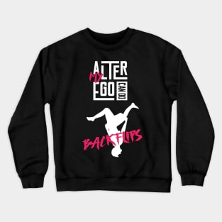 My Alter Ego can do Backflips Crewneck Sweatshirt